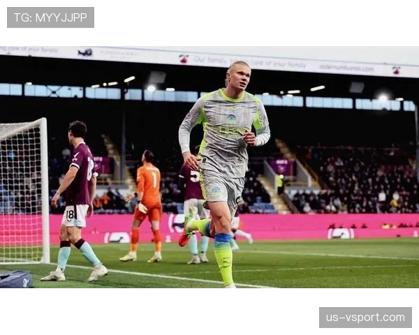 哈兰德跑位频率提升如何撕开防线制造射门威胁